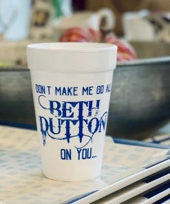 The Pink Leopard New Arrivals Don’t Make Me Go Beth Dutton - Styrofoam Cups - Sleeve Of 10