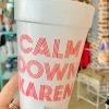 The Pink Leopard Calm Down Karen - Styrofoam Cups